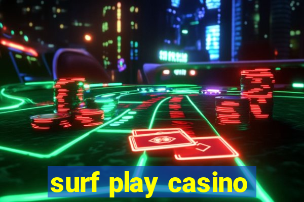 surf play casino